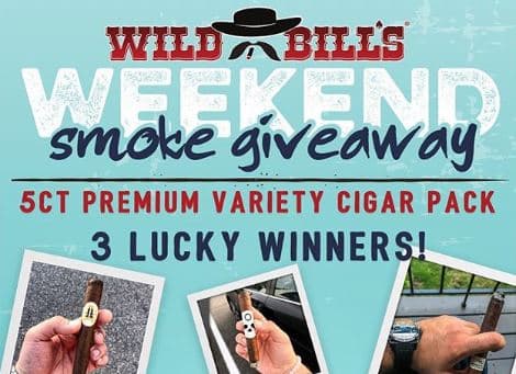 Weekend Smoke Cigar Giveaway – Weekly Cigar Contest From Wild Bill’s Tobacco