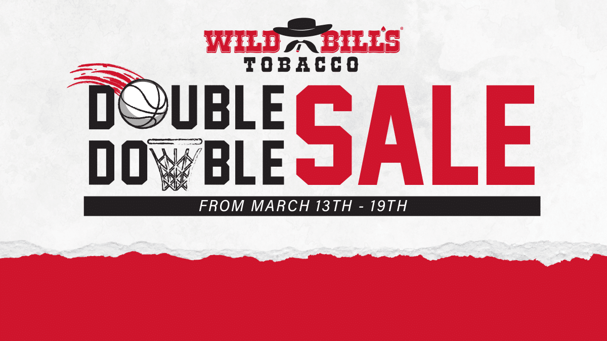 Double Double Sale at Wild Bills Tobacco